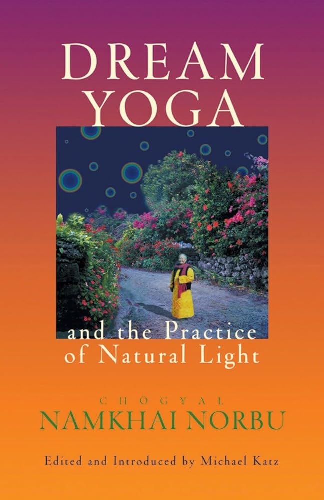 Dream Yoga And The Practice Of Natural Light cover image